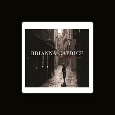 Listen to Brianna Caprice, watch music videos, read bio, see tour dates & more!