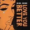 Love You Better (feat. Chris Brown) - Single