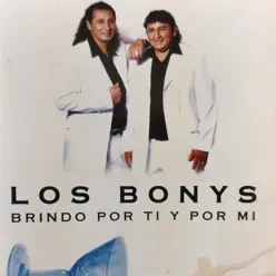 Brindo por Ti y por Mi - Los Bonys