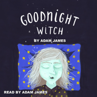 Adam James - Goodnight Witch: The Nightly Routine of a Little Witch (Unabridged) artwork