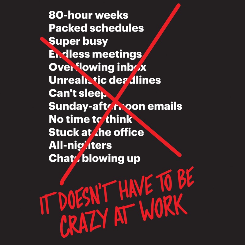 It Doesn't Have to Be Crazy at Work (Unabridged)