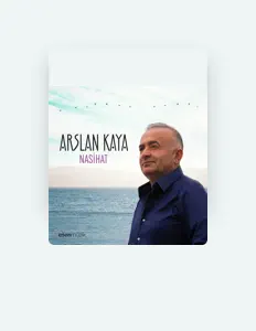 Arslan Kaya dinle, müzik videolarını izle, biyografisini oku, tur tarihlerini ve daha fazlasını gör!
