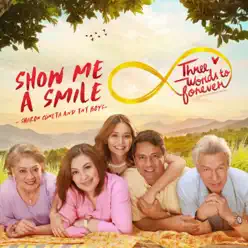 Show Me A Smile (From "Three Words to Forever") - Single - Sharon Cuneta Show Me A Smile (From "Three Words to Forever") - Single - Sharon Cuneta