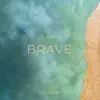 Stream & download Brave - Single