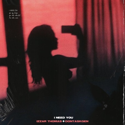 I Need You (feat. DontAskGen) - Single