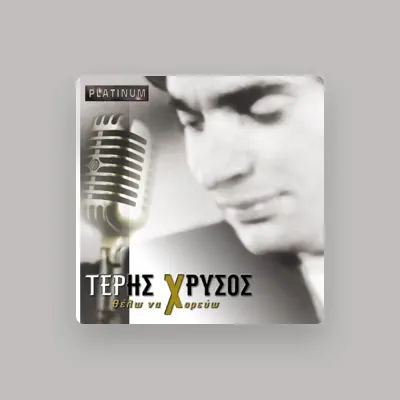 Listen to Teris Hrysos, watch music videos, read bio, see tour dates & more!