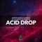 Acid Drop - Dimitri Vangelis & Wyman & Futuristic Polar Bears lyrics