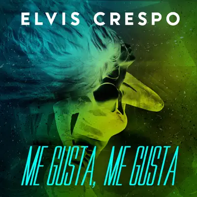 Me Gusta, Me Gusta - Single - Elvis Crespo