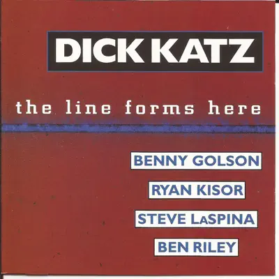 The Line Forms Here (feat. Benny Golson, Ryan Kisor, Steve Laspina & Ben Riley) - Dick Katz The Line Forms Here (feat. Benny Golson, Ryan Kisor, Steve Laspina & Ben Riley) - Dick Katz