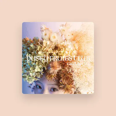 Listen to DUSTY FRUITS CLUB, watch music videos, read bio, see tour dates & more!
