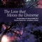 The Love That Moves the Universe: The Choral Music of R. Murray Schafer, Volume 4