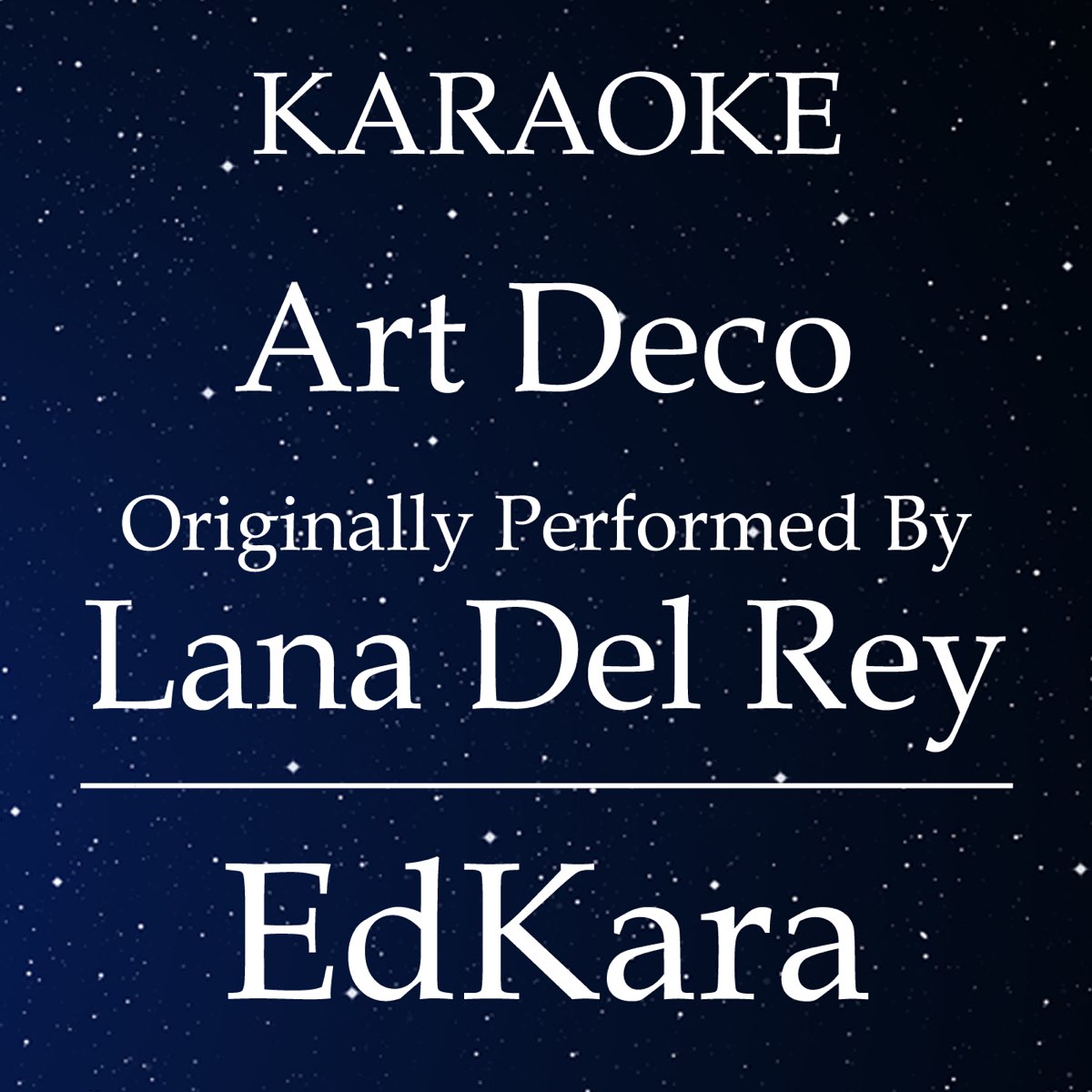 Art Deco (Originally Performed By Lana Del Rey) [Karaoke No Guide Melody  Version] - Single By Edkara On Apple Music