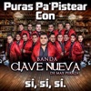 Puras Pa' Pistear Con Banda Clave Nueva De Max Peraza - Sí, Sí, Sí (En Vivo)