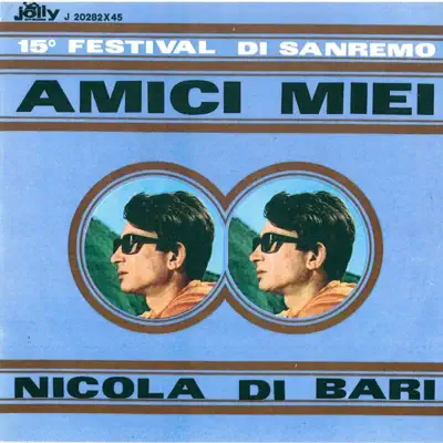 Amici miei / Amo te, solo te - Single - Nicola di Bari