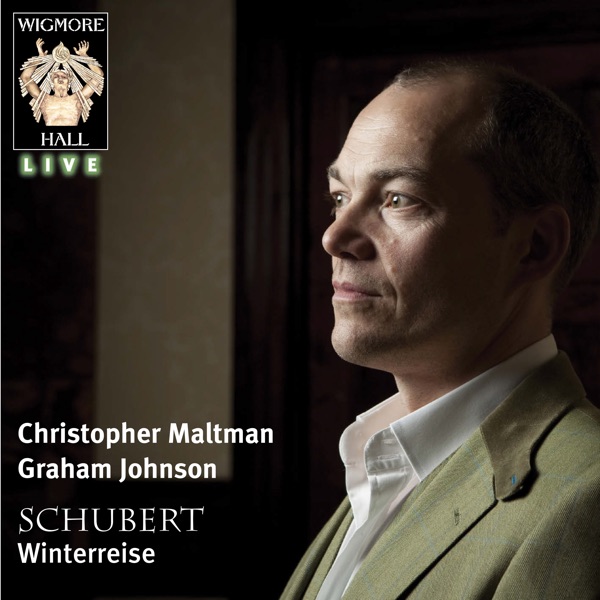 Schubert: Winterreise (Wigmore Hall Live)