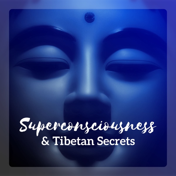 Superconsciousness & Tibetan Secrets: Essence of Clarity, Inner Quest, Clear Your Spiritual Path, Doors to Meditation