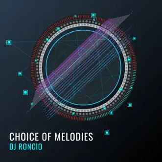 Choice of Melodies - EP by Dj Roncio album reviews, ratings, credits