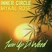 Turn Up Di Weed - インナー・サークル & Mykal Rose