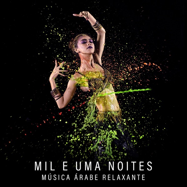 Mil e Uma Noites - Música Árabe Relaxante, Jantar Temático, Festa Árabe, Dança do Ventre, Canções Típicas do Oriente Médio