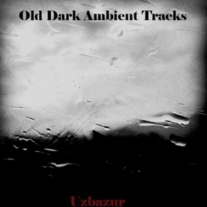 Old Dark Ambient Tracks (Remastered)