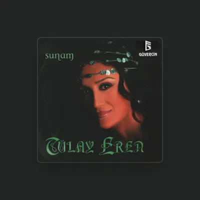 Listen to Gülay Eren, watch music videos, read bio, see tour dates & more!