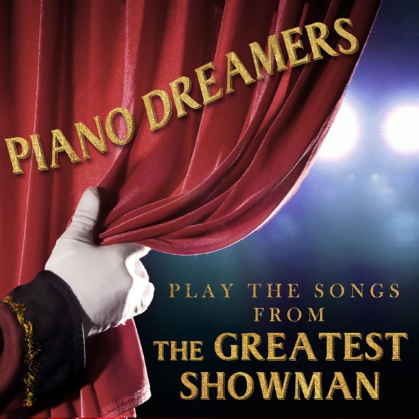 Piano Dreamers Perform the Songs from the Greatest Showman (Instrumental)