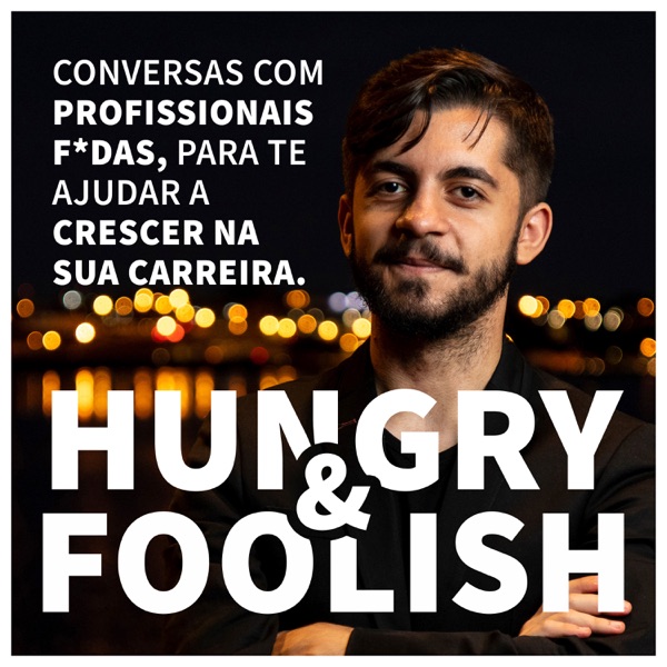 Hungry & Foolish: Desenvolvimento Pessoal e Profissional Hungry & Foolish: Desenvolvimento Pessoal e Profissional