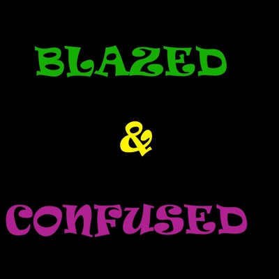 Blazed N Confused
