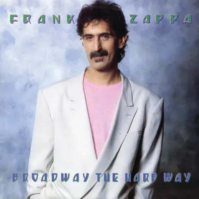 Broadway the Hard Way (Live) - Frank Zappa
