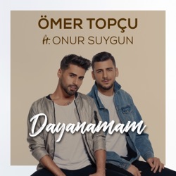 Ömer Topçu - Dayanamam (feat. Onur Suygun)