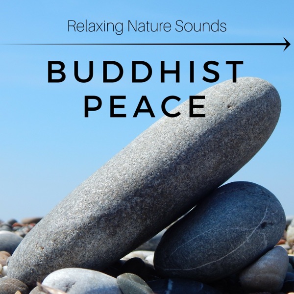 Buddhist Peace: The Art of Relaxation Meditation Music with Tibetan Crystal Bowls and Relaxing Nature Sounds