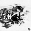 I'll Be Your Gun (feat. BDN & Josh Woodland) - Single