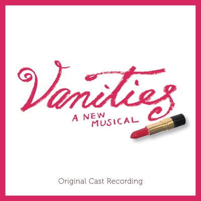 Vanities: A New Musical (Original Cast Recording)