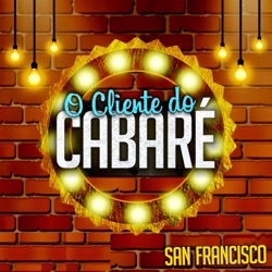 Musical San Francisco - O Cliente do Cabaré