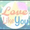 Love Like You - Caleb Hyles lyrics