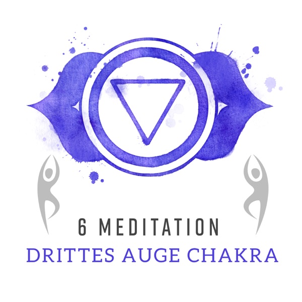 6 Meditation: Drittes Auge Chakra - Energetische Schwingungen, Strahlen der Weisheit, Mystische Wahrnehmung