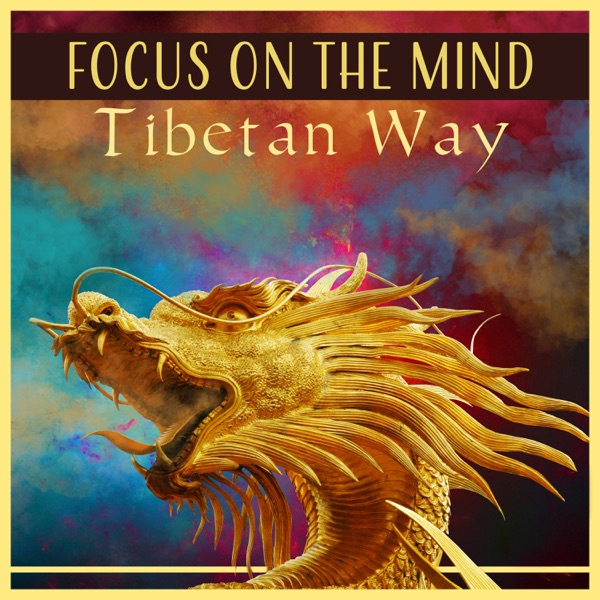 Focus on the Mind – Tibetan Way