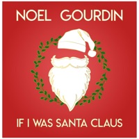 If I Was Santa Claus - Single - Noel Gourdin