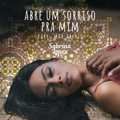 Abre um Sorriso pra Mim (feat. MAR ABERTO) - Single
