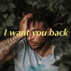 I Want You Back - Single