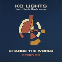 Change the World (feat. Nicole Dash Jones) [Strings] - Single - KC Lights