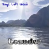 Leander - Things Left Unsaid