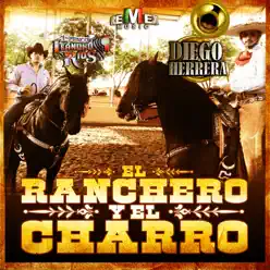 El Ranchero y el Charro (feat. Leandro Ríos) - Single - Diego Herrera El Ranchero y el Charro (feat. Leandro Ríos) - Single - Diego Herrera
