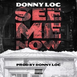 See Me Now Donny Loc