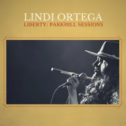 Liberty: Parkhill Sessions - Single - Lindi Ortega Liberty: Parkhill Sessions - Single - Lindi Ortega