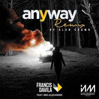Anyway (feat. Ben Alexander) [Alan Crown Remix] - Single - Francis Davila
