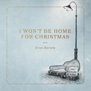 I Won't Be Home for Christmas - Single