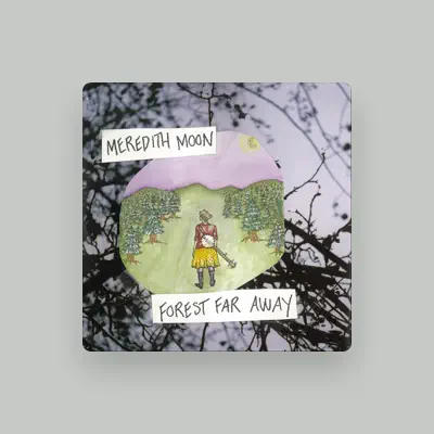 Listen to Meredith Moon, watch music videos, read bio, see tour dates & more!