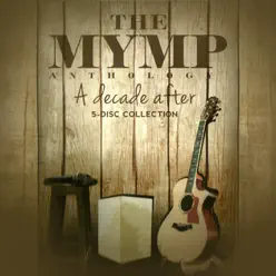 The MYMP Anthology A Decade After - M.Y.M.P.