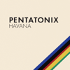 Pentatonix - Havana artwork